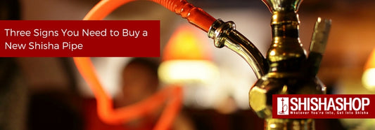 Three Signs You Need to Buy a New Shisha Pipe