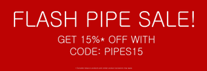 Flash Pipe Sale! Get 15% Off!