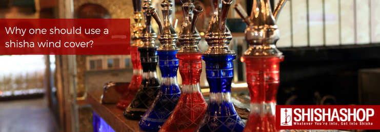 Why one should use a shisha wind cover?